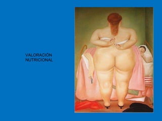 VALORACIÓN NUTRICIONAL 