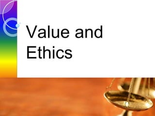 Value and
Ethics
Lesson 02

 