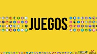 JUEGOS
 