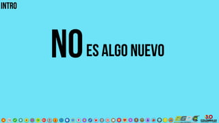 ES algo nuevo
INTRO
No
 