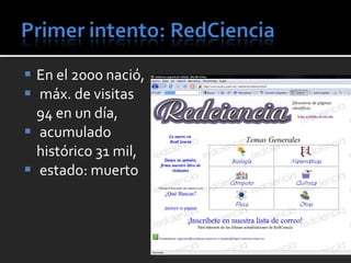 En el 2000 nació, máx. de visitas 94 en un día, acumulado histórico 31 mil, estado: muerto 
