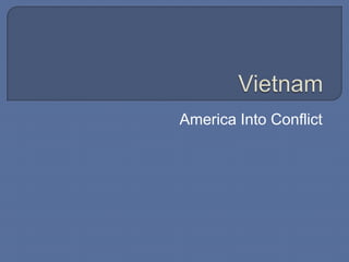 Vietnam America Into Conflict 
