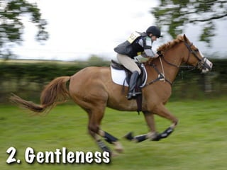 2. Gentleness
 