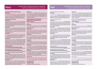 Agenda de Tributos - Previsão para recolhimento - Março de 2015
*Fonte: Receita Federal/Informações sujeitas a alteraçõesMarço Abril
MICROEMPREENDEDOR INDIVIDUAL (MEI)
20/03 (6ª feira)
MICROEMPREENDEDORINDIVIDUAL(MEI)-SISTEMADERECOLHIMENTOEM
VALORES FIXOS MENSAIS-ÚltimodiaparaopagamentodoDAS,referenteao
mês de fevereiro de 2015. Dia 20, não havendo expediente bancário no prazo
estabelecido,orecolhimentosedaránodiaútilimediatamenteposterior.
SIMPLES NACIONAL (ME/EPP)
13/03 (6ª feira)
PAgAMENTODADIFERENçADECARgATRIbUTáRIA-Diferencialdealíquota
deICMSdevidopelasempresasoptantespeloSimplesreferenteàsaquisições
deprodutosdeoutrosEstadosrealizadasnomêsdefevereirode2015.Prazo:
atéoúltimodiaútildaprimeiraquinzenadomêssubsequenteaodaentrada
(Art.115,incisoXV-AdoRICMS/SP).
20/03 (6ª feira)
RECOLHIMENTO DO DAS-TributosdevidoseapuradosnaformadoSimples
Nacional a serem pagos no dia 20 do mês subsequente em que houver sido
auferida a receita bruta (LC 123, de 2006, Art. 21). Dia 20, não havendo
expediente bancário no prazo estabelecido, o recolhimento se dará no dia
útil imediatamente posterior.
31/03 (3ª feira)
IR - gANHO DE CAPITAL DAS EMPRESAS OPTANTES PELO SIMPLES NACIO-
NAL - Imposto de Renda incidente sobre os ganhos de capital (lucros) obti-
dos na alienação de ativos no mês de fevereiro de 2015. (DARF comum - 2
vias - código 0507). Último dia do mês seguinte ao fato gerador.
20/03 (6ª feira)
INSS (SIMPLES NACIONAL - ANEXO IV) -ContribuiçãoPrevidenciáriadevida
pelasempresassujeitasaoAnexoIVdaLC123/06,calculadasobreototalda
folhadepagamento,bemcomodosvaloresretidos.Recolhimentoreferente
àcompetênciafevereirode2015.Atenção:Dia20,senãohouverexpediente
bancário, o prazo a ser observado será o dia útil imediatamente anterior.
LUCRO PRESUMIDO
30/04-(Últimodiadomêsseguinteàapuraçãodotrimestre)
IRPJ - IMPOSTO DE RENDA DA PESSOA JURíDICA -Recolhimentotrimestral.
Meses de recolhimento: janeiro, abril, julho e outubro.
30/04-(Últimodiadomêsseguinteàapuraçãodotrimestre)
CSLL - CONTRIbUIçãO SOCIAL SObRE O LUCRO LíqUIDO Recolhimento
trimestral. Meses de recolhimento: janeiro, abril, julho e outubro.
20/03 (4ª feira)
INSS - Contribuição Previdenciária devida pelas empresas em geral calcu-
lada sobre o total da folha de pagamento, bem como dos valores retidos.
Recolhimento referente à competência de fevereiro de 2015. Atenção: Dia
20, se não houver expediente bancário, o prazo a ser observado será o dia
útil imediatamente anterior.
25/03 (4ª feira)
PIS/PASEP FATURAMENTO - Contribuição com base no faturamento do
mês de fevereiro de 2015 (Art. 10 da Lei nº 10.637/02). Atenção: Dia 25,
se não houver expediente bancário, o prazo a ser observado será o dia útil
imediatamente anterior. Código Darf: 8109 - Alíquota: 0,65%.
25/03 (4ª feira)
COFINS FATURAMENTO - Contribuição com base no faturamento do mês de
fevereiro de 2015. Deverá ser paga até o 25° dia do mês subsequente (Art. 10
daLeinº10.637/02).Atenção:Senãohouverexpedientebancário,oprazoaser
observado será o dia útil imediatamente anterior. Código DARF das empresas
emgeral:2172-Alíquota:3%.
DEMAIS OBRIGAÇÕES PREVIDÊNCIÁRIAS,
TRABALHISTAS E RETENÇÕES NA FONTE
06/03 (5º dia útil do mês)
SALáRIOS - Último dia para o pagamento do salário do mês de fevereiro
de 2015.
06/03 (6ª feira)
FgTS - FUNDO DE gARANTIA POR TEMPO DE SERVIçO - Recolhimento rela-
tivo à competência de fevereiro de 2015. Dia 07, antecipa-se, caso não haja
expediente bancário no dia.
06/03 (6ª feira)
CAgED - CADASTRO gERAL DE EMPREgADOS E DESEMPREgADOS - Enca-
minhar, ao Ministério do Trabalho, a relação de admissões, transferências
e demissões de empregados ocorridas no mês de fevereiro de 2015. Dia 07,
antecipa-se, caso não haja expediente bancário no dia.
16/03 (2ª feira)
INSS - CONTRIbUINTES INDIVIDUAIS, FACULTATIVOS E EMPREgADORES
DOMéSTICOS - O vencimento será no dia 15 do mês seguinte àquele a
que as contribuições se referirem, prorrogando-se o vencimento para o
dia útil subsequente quando não houver expediente bancário na data
do vencimento.
13/03 (6ª feira)
INSS - Produtor Rural (pessoa física e jurídica) e retenção de 11% na fon-
te (cessão de mão de obra). Atenção: Dia 15, se não houver expediente
bancário, o prazo a ser observado será o dia útil imediatamente anterior.
10/03 (3ª feira)
gPS - ENTREgA AO SINDICATO - guia de Recolhimento da Previdência So-
cial. Entrega de contrarrecibo da cópia da gPS, referente ao recolhimento
do mês de fevereiro de 2015, ao Sindicato representativo da categoria
profissional. Prazo: Até o dia 10 de cada mês (Dec. 3.058/99, Art. 225, V).
20/03 (6ª feira)
IRRF - IMPOSTO DE RENDA RETIDO NA FONTE -Descontadodospagamen-
tos do trabalho assalariado, sem vínculo empregatício, e a outras pessoas
jurídicas. Atenção: Dia 20, se não houver expediente bancário, o prazo a
ser observado será o dia útil imediatamente anterior.
ABRIL DE 2015
DECLARAçãO DE IMPOSTO DE RENDA DA PESSOA FíSICA DIRPF - (AbRIL DE
2015) ÚLTIMO DIA PARA A ENTREgA DA DIRPF SObRE OS RENDIMENTOS
RECEbIDOS EM 2014. Último dia para a entrega da DIRPF sobre os rendi-
mentos recebidos em 2014.
Data: Quinzenalmente
PIS/COFINS/CSLL - FONTE
Contribuições PIS/COFINS/CSLL Retidas na Fonte.
MICROEMPREENDEDORINDIVIDUAL(MEI)
20/04(2ªfeira)
MICROEMPREENDEDORINDIVIDUAL(MEI)-SISTEMADERECOLHIMENTOEM
VALORES FIXOS MENSAIS-ÚltimodiaparaopagamentodoDAS,referenteao
mês de janeiro de 2015. Dia 20, não havendo expediente bancário no prazo
estabelecido,orecolhimentosedaránodiaútilimediatamenteposterior.
SIMPLES NACIONAL (ME/EPP)
15/04 (4ª feira)
PAgAMENTODADIFERENçADECARgATRIbUTáRIA-Diferencialdealíquota
deICMSdevidopelasempresasoptantespeloSimplesreferenteàsaquisições
de produtos de outros Estados realizadas no mês de janeiro de 2015. Prazo:
atéoúltimodiaútildaprimeiraquinzenadomêssubsequenteaodaentrada
(Art.115,incisoXV-AdoRICMS/SP).
20/04 (2ª feira)
RECOLHIMENTO DO DAS-TributosdevidoseapuradosnaformadoSimples
Nacional a serem pagos no dia 20 do mês subsequente em que houver sido
auferida a receita bruta (LC 123, de 2006, Art. 21). Dia 20, não havendo
expediente bancário no prazo estabelecido, o recolhimento se dará no dia
útil imediatamente posterior.
30/04 (5ª feira)
IR - gANHO DE CAPITAL DAS EMPRESAS OPTANTES PELO SIMPLES NA-
CIONAL - Imposto de Renda incidente sobre os ganhos de capital (lucros)
obtidos na alienação de ativos no mês de janeiro de 2015. (DARF comum - 2
vias - código 0507). Último dia do mês seguinte ao fato gerador.
20/04 (2ª feira)
INSS (SIMPLES NACIONAL - ANEXO IV) -ContribuiçãoPrevidenciáriadevida
pelasempresassujeitasaoAnexoIVdaLC123/06,calculadasobreototalda
folhadepagamento,bemcomodosvaloresretidos.Recolhimentoreferente
àcompetênciadejaneirode2015.Atenção:Dia20,senãohouverexpedien-
te bancário, o prazo a ser observado será o dia útil imediatamente anterior.
LUCRO PRESUMIDO
30/04(Últimodiadomêsseguinteàapuraçãodotrimestre)
IRPJ - IMPOSTO DE RENDA DA PESSOA JURíDICA - Recolhimento trimestral.
Mesesderecolhimento:janeiro, abril, julho e outubro.
30/04(Últimodiadomêsseguinteàapuraçãodotrimestre)
CSLL - CONTRIbUIçãO SOCIAL SObRE O LUCRO LíqUIDO - Recolhimento
trimestral. Meses de recolhimento: janeiro, abril, julho e outubro.
20/04 (2ª feira)
INSS - Contribuição Previdenciária devida pelas empresas em geral calcu-
lada sobre o total da folha de pagamento, bem como dos valores retidos.
Recolhimento referente à competência de janeiro de 2015. Atenção: Dia 20,
se não houver expediente bancário, o prazo a ser observado será o dia útil
imediatamente anterior.
24/04 (6ª feira)
PIS/PASEP FATURAMENTO - Contribuição com base no faturamento do
mês de janeiro de 2015 (Art. 10 da Lei nº 10.637/02). Atenção: Dia 25, se
não houver expediente bancário, o prazo a ser observado será o dia útil
imediatamente anterior. Código DARF: 8109 - Alíquota: 0,65%.
24/04 (6ª feira)
COFINS FATURAMENTO - Contribuição com base no faturamento do mês de
janeirode2015.Deveráserpagaatéo25°diadomêssubsequente(Art.10da
Lei nº 10.637/02). Atenção: Se não houver expediente bancário, o prazo a ser
observado será o dia útil imediatamente anterior. Código DARF das empresas
emgeral:2172-Alíquota:3%.
DEMAIS OBRIGAÇÕES PREVIDÊNCIÁRIAS,
TRABALHISTAS E RETENÇÕES NA FONTE
07/04 (5º dia útil do mês)
SALáRIOS - Último dia para o pagamento do salário do mês de janeiro
de 2015.
07/04 (3ª feira)
FgTS - FUNDO DE gARANTIA POR TEMPO DE SERVIçO - Recolhimento re-
lativo à competência de janeiro de 2015. Dia 07, antecipa-se, caso não haja
expediente bancário no dia.
07/04 (3ª feira)
CAgED - CADASTRO gERAL DE EMPREgADOS E DESEMPREgADOS - Enca-
minhar, ao Ministério do Trabalho ,a relação de admissões, transferências
e demissões de empregados ocorridas no mês de janeiro de 2015. Dia 07,
antecipa-se, caso não haja expediente bancário no dia.
15/04 (4ª feira)
INSS - CONTRIbUINTES INDIVIDUAIS, FACULTATIVOS E EMPREgADORES
DOMéSTICOS - O vencimento será no dia 15 do mês seguinte àquele a
que as contribuições se referirem, prorrogando-se o vencimento para o
dia útil subsequente quando não houver expediente bancário na data
do vencimento.
15/04 (4ª feira)
INSS - Produtor Rural (pessoa física e jurídica) e retenção de 11% na fon-
te (cessão de mão de obra). Atenção: Dia 15, se não houver expediente
bancário, o prazo a ser observado será o dia útil imediatamente anterior.
10/04 (6ª feira)
gPS - ENTREgA AO SINDICATO - guia de Recolhimento da Previdência So-
cial. Entrega de contrarrecibo da cópia da gPS, referente ao recolhimento
do mês de janeiro de 2015, ao Sindicato representativo da categoria
profissional. Prazo: Até o dia 10 de cada mês (Dec. 3.058/99, Art. 225, V).
20/04 (2ª feira)
IRRF - IMPOSTO DE RENDA RETIDO NA FONTE -Descontadodospagamen-
tos do trabalho assalariado, sem vínculo empregatício, e a outras pessoas
jurídicas. Atenção: Dia 20, se não houver expediente bancário, o prazo a
ser observado será o dia útil imediatamente anterior.
ABRIL DE 2015
DECLARAçãO DE IMPOSTO DE RENDA DA PESSOA FíSICA DIRPF - (AbRIL DE
2015) ÚLTIMO DIA PARA A ENTREgA DA DIRPF SObRE OS RENDIMENTOS
RECEbIDOS EM 2014. Último dia para a entrega da DIRPF sobre os rendi-
mentos recebidos em 2014.
Data: Quinzenalmente
PIS/COFINS/CSLL - FONTE
Contribuições PIS/COFINS/CSLL Retidas na Fonte.
Agenda de Tributos - Previsão para recolhimento - Abril de 2015
*Fonte: Receita Federal/Informações sujeitas a alterações
 