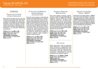 O Sebrae-SP reserva-se o direito de cancelar o curso, palestra ou oficina caso não haja número suficiente de inscritos e/ou pagantes.4
Sebrae-SP CAPITAL SUL
Av. Adolfo Pinheiro, 712 - Santo Amaro
PA Cidade Ademar: Av. Cupecê, 2.861 - Cidade Ademar
PA Campo Limpo: Rua Mário Neme, 16/22 - Campo Limpo
PA Cidade Dutra: Av. do Jangadeiro, 400 - Cidade Dutra
EVENTOS
Gestão para Pet Shop
e Clínica Veterinária
Este evento faz parte de um ciclo de
encontros promovidos pelo Sebrae-SP
e Instituto Pet Brasil para este setor.
Conheça as novidades do mercado pet
brasileiro; saiba como liderar é funda-
mental para atingir os objetivos da em-
presa e como manter uma equipe com-
prometida; e as principais tendências
do varejo pet.
11/03 (quarta), das 09h às 13h
Local: Sebrae-SP Capital Sul
Público-alvo: ME e EPP
Informações e inscrições:
0800 570 0800 | (11) 5522-0500
Valor: gratuito
13º Encontro de Mulheres
Empreendedoras
da Zona Sul 2015
Encontro que promove a integração de
mulheres empreendedoras e a amplia-
ção de suas redes de contato no pro-
cesso de empreendedorismo feminino.
Dando continuidade aos Encontros de
2014, devido à grande participação de
mulheres com vontade de aprender so-
bre novos temas, neste caso, autoco-
nhecimento, atitude, realização, como
a mulher se coloca diante de clientes,
funcionários, fornecedores e parcei-
ros. Além da grande oportunidade de
conhecer pessoas, trocar cartões e
realizar novas parcerias.
12/03 (quinta), das 19h às 22h
Local: Sebrae-SP Capital Sul
Público-alvo: MEI, ME e EPP
Informações e inscrições:
0800 570 0800 | (11) 5522-0500
Valor: gratuito
Sessão de Negócios
Multissetorial
Tem como objetivo promover relacio-
namento comercial e possibilidades de
negócios entre as MPEs dos setores
indústria, comércio e serviços, onde
cada empresário tem um tempo deter-
minado para apresentar seus produtos
aos demais participantes.O Sebrae-SP
preparou exclusivamente uma agenda
com diversas eventos a serem realiza-
dos nos escritórios regionais da Capital.
Agende sua participação.
23/03 (segunda), das 18h às 22h
Local: Sebrae-SP Capital Sul
Público-alvo: MEI, ME e EPP
Informações e inscrições:
0800 570 0800 | (11) 5522-0500
Valor: R$ 50,00
.....................................
SEI crescer
Oficina que busca trazer ao empreen-
dedor individual a compreensao dos
princípios de empreendedorismo. Des-
cobrir mais sobre seu potencial em-
preendedor e aprender a agir de forma
consciente e responsável na toma de
decisões do seu próprio negócio.
03/03 (terça), das 13h30 às 17h30
Local: Sebrae-SP Capital Sul
Público-alvo: MEI
Informações e inscrições:
0800 570 0800 | (11) 5666-0302
Valor: gratuito
Seminário de Crédito
Sebrae - BNDES
O Seminário de Crédito Sebrae - BNDES
tem como principal objetivo a dissemi-
nação das linhas de crédito existentes
no BNDES destinadas aos pequenos ne-
gócios e operacionalizadas por agentes
financeiros, com a realização de palestra
expositiva seguida de rodadas de crédito
com os empresários participantes.
09/04 (quinta), das 14h às 17h
Local: Sebrae-SP Capital Sul
Público-alvo: MEI, ME e EPP
Informações e inscrições:
0800 570 0800 | (11) 5522-0500
Valor: gratuito
 