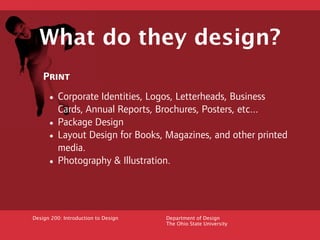 What do they design?
    Print

     • Corporate Identities, Logos, Letterheads, Business
       Cards, Annual Reports, Br...