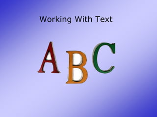 Working With Text 