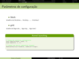 cador da thread →  de memoria e controle 
Krissia de Zawadzki CUDA/OpenCL 18 / 61 
 