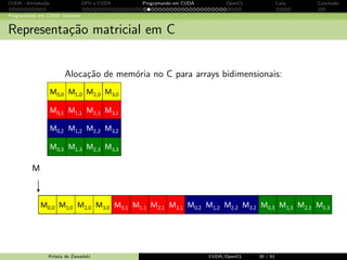 CUDA - Introdu¸c˜ao GPU e CUDA Programando em CUDA OpenCL Caos Conclus˜ao 
CUDA Kernel Functions 
Atribui¸c˜ao de threads 
base block-by-block 
7 Runtime system 
coordena os blocos e as 
threads a serem 
executadas: mantem a 
lista de blocos e associa 
novos blocos a SM's 
livres 
recursos do SM 
unidades aritmeticas 
numero de threads que 
podem ser rastreadas e 
escalonadas 
simultaneamente 
Krissia de Zawadzki CUDA/OpenCL 25 / 61 
 