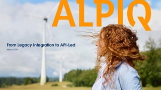 From Legacy Integration to API-Led
March 2023
 