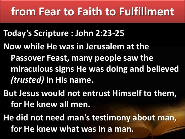 03 03 john 2 23-25 from fear to faith to fulfillment