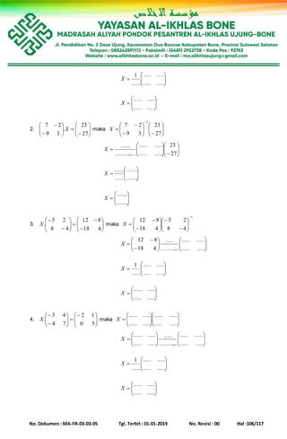 No. Dokumen : MA-FR-03-03-05 Tgl. Terbit : 01-01-2019 No. Revisi : 00 Hal :106/117







..........
..........
......
1
X







..........
..........
X
2. 














27
23
.
39
27
X maka 















27
23
39
27
1
X













27
23
..........
..........
...............
......
X







.......
.......
.....
......
X







.......
.......
X
3. 















418
812
48
25
.X maka
1
48
25
418
812

















X















..........
..........
.............
.....
418
812
X







..........
..........
......
1
X







..........
..........
X
4. 













50
12
74
43
.X maka
.....
..........
..........
..........
..........












X













..........
..........
.............
.....
..........
..........
X







..........
..........
......
1
X







..........
..........
X
 