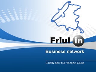 Business network ClubIN del Friuli Venezia Giulia 