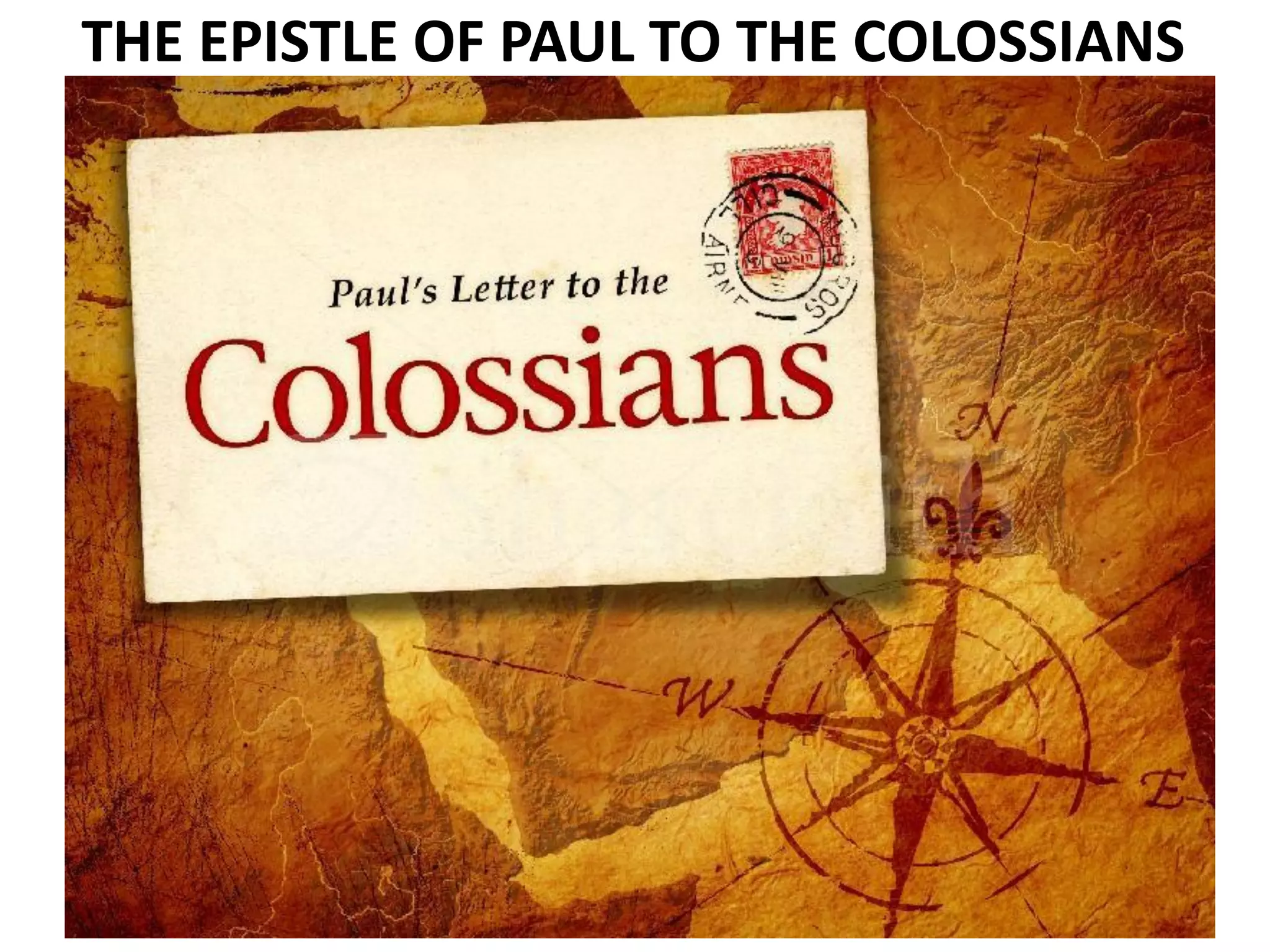 THE EPISTLE OF PAUL TO THE COLOSSIANS
 