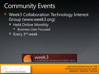 www.bostonsharepointug.org : WEB
info@bostonsharepointug.org : EMAIL
     @BASPUG / #BASPUG : TWITTER
 
