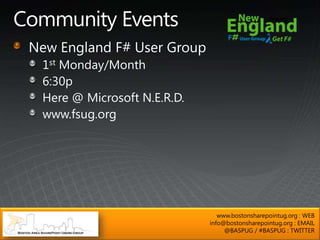 www.bostonsharepointug.org : WEB
info@bostonsharepointug.org : EMAIL
     @BASPUG / #BASPUG : TWITTER
 