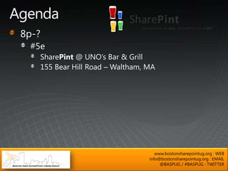 www.bostonsharepointug.org : WEB
info@bostonsharepointug.org : EMAIL
     @BASPUG / #BASPUG : TWITTER
 
