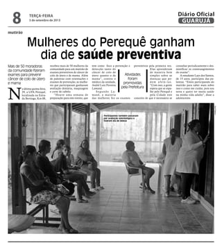 Mulheres do Perequê ganham
dia de saúde preventiva
mutirão
Atividades
foram
promovidas
pela Prefeitura
Mais de 50 moradora...