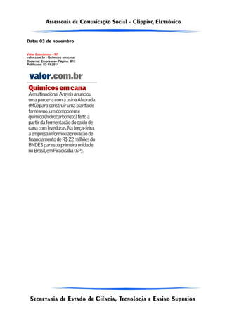 Data: 03 de novembro


Valor Econômico - SP
valor.com.br - Químicos em cana
Caderno: Empresas - Página: B13
Publicado: 03-11-2011
 