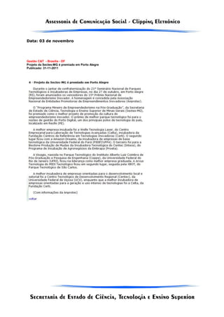 Data: 03 de novembro




Gestão C&T - Brasília - DF
Projeto da Sectes-MG é premiado em Porto Alegre
Publicado: 31-11-2011
 