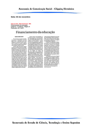 Data: 03 de novembro



Hoje em Dia - Belo Horizonte - MG
Financiamento da educação
Caderno: 1º Caderno - Página: 8
Publicado: 03-11-2011
 