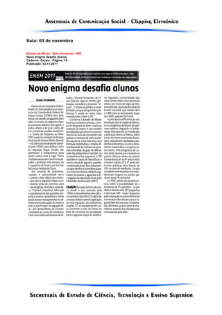 Data: 03 de novembro


Estado de Minas - Belo Horizonte - MG
Novo enigma desafia alunos
Caderno: Gerais - Página: 19
Publicado: 03-11-2011
 