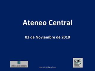 Ateneo Central 03 de Noviembre de 2010 [email_address] 