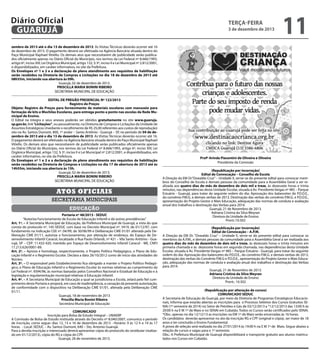 Diário Oficial
GUARUJÁ

terça-feira

3 de dezembro de 2013

11

zembro de 2013 até o dia 13 de dezembro de 2013. As Visitas Técnicas deverão ocorrer até 16
de dezembro de 2013. O pagamento deverá ser efetivado na Agência Bancária situada dentro do
Paço Municipal Raphael Vitiello. Os demais atos que necessitarem de publicidade serão publicados oficialmente apenas no Diário Oficial do Município, nos termos da Lei Federal nº 8.666/1993,
artigo 6º, inciso XIII; Lei Orgânica Municipal, artigo 132, § 3º, inciso II e Lei Municipal nº 2.812/2001,
e disponibilizados, em caráter informativo, no site da Prefeitura.
Os Envelopes nº 1 e 2 e a declaração de pleno atendimento aos requisitos de habilitação
serão recebidos na Diretoria de Compras e Licitações no dia 18 de dezembro de 2013 até
08h55m, iniciando sua abertura às 09h.
Guarujá, 02 de dezembro de 2013.
PRISCILLA MARIA BONINI RIBEIRO
SECRETÁRIA MUNICIPAL DE EDUCAÇÃO
EDITAL DE PREGÃO PRESENCIAL Nº 122/2013
Registro de Preços
Objeto: Registro de Preços para fornecimento de materiais escolares com manuseio para
formação de kits e Mochilas Escolares, para entrega ponto a ponto nas escolas da Rede Municipal de Ensino.
O Edital na íntegra e seus anexos poderão ser obtidos gratuitamente no site www.guaruja.
sp.gov.br, link “Licitações”, ou pessoalmente, na Diretoria de Compras e Licitações da Unidade de
Assuntos Estratégicos (mediante o recolhimento de R$ 25,00 referentes aos custos de reprodução)
sito na Av. Santos Dumont, 800, 1º andar – Santo Antônio - Guarujá – SP, no período de 04 de dezembro de 2013 até o dia 13 de dezembro de 2013. As Visitas Técnicas deverão ocorrer até 16.
O pagamento deverá ser efetivado na Agência Bancária situada dentro do Paço Municipal Raphael
Vitiello. Os demais atos que necessitarem de publicidade serão publicados oficialmente apenas
no Diário Oficial do Município, nos termos da Lei Federal nº 8.666/1993, artigo 6º, inciso XIII; Lei
Orgânica Municipal, artigo 132, § 3º, inciso II e Lei Municipal nº 2.812/2001, e disponibilizados, em
caráter informativo, no site da Prefeitura.
Os Envelopes nº 1 e 2 e a declaração de pleno atendimento aos requisitos de habilitação
serão recebidos na Diretoria de Compras e Licitações no dia 17 de abertura de 2013 até às
14h55m, iniciando sua abertura às 15h.
Guarujá, 02 de dezembro de 2013.
PRISCILLA MARIA BONINI RIBEIRO
SECRETÁRIA MUNICIPAL DE EDUCAÇÃO

Atos oficiais
secretaria municipais
educação
Portaria nº 48/2013 - SEDUC
“Autoriza Funcionamento de Escola de Educação Infantil e dá outras providências”
Art. 1º. – A Secretária Municipal de Educação, da Prefeitura Municipal de Guarujá, a vista do que
consta do protocolo nº. 145-SEDUC com base no Decreto Municipal nº. 5419, de 01/12/97, com
fundamento na Indicação CEE nº. 04/99, de 30/06/99 e Deliberação CME 01/01 alterada pela Deliberação CME 01/11, autoriza o funcionamento, por alteração de endereço, do Espaço de Desenvolvimento Infantil Caracol, localizado à Rua Paulo Orlandi, nº 421 – Vila Santo Antônio - Guarujá, SP – CEP: 11.432-420, mantido por Espaço de Desenvolvimento Infantil Caracol - ME, CNPJ
17.213.626/0001-89.
Art. 2º. – Aprova e homologa, respectivamente, o Projeto Político Pedagógico, o Plano de Educação Infantil e o Regimento Escolar. Declara a data 26/10/2012 como de início das atividades do
Núcleo.
Art. 3º. – O responsável pelo Estabelecimento fica obrigado a manter o Projeto Político Pedagógico, o Plano de Educação Infantil e o Regimento Escolar às normas relativas ao cumprimento da
Lei Federal nº. 9394/96, às normas baixadas pelos Conselhos Nacional e Estadual de Educação e à
legislação e regulamentação municipal relativas à Educação Infantil.
Art. 4º. – A Secretaria Municipal de Educação a qual se jurisdiciona a Escola, zelará pelo fiel cumprimento desta Portaria e proporá, em caso de inadimplência, a cassação da presente autorização,
de conformidade com o dispositivo na Deliberação CME 01/01, alterada pela Deliberação CME
01/11.
Guarujá, 18 de novembro de 2013
Priscilla Maria Bonini Ribeiro
Secretária Municipal de Educação
COMUNICADO
Inscrição para Bolsa de Estudo Integral – UNAERP
A Comissão de Bolsa de Estudo instituída através do Decreto nº 8.040/2007, comunica o período
de inscrição, como segue: dias 12, 13 e 16 de dezembro de 2013 - Horário: 9 às 12 h e 14 às 17
horas. - Local: SEDUC – Av. Santos Dumont, 640 – Sto. Antonio Guarujá.
Para a devida inscrição o interessado deverá apresentar cópia do protocolo do vestibular (realizado em 01/12/2013), cópia do RG e cópia do CPF.
Guarujá, 26 de novembro de 2013.

Profª Arinda Piacentini de Oliveira e Oliveira
Presidente da Comissão
(Republicação por incorreção)
Edital de Convocação – Conselho de Escola
A Direção da EM Dr.”Oswaldo Cruz” – Unidade II, serve-se do presente edital para convocar membros do Conselho de Escola e demais pessoas da comunidade para a Assembléia Geral a ser realizada aos quatro dias do mês de dezembro de dois mil e treze, às dezessete horas e trinta
minutos, nas dependências desta Unidade Escolar, situada à Av. Presidente Vargas nº 485 – Parque
Estuário - Guarujá, para tratar da seguinte ordem do dia: Aprovação dos balancetes do P.D.D.E.,
do convênio P.M.G. e demais verbas de 2013. Destinação das verbas do convênio P.M.G. e P.D.D.E.,
apresentação do Projeto Gestor e Mais Educação, adequação das normas de conduta e avaliação
anual dos trabalhos e destinação das Verbas para 2014.
Guarujá, 21 de Novembro de 2013.
Adriana Cristina da Silva Meyran
Diretora da Unidade de Ensino
Pront.:10.502
(Republicação por incorreção)
Edital de Convocação – A.P.M.
A Direção da EM Dr. “Oswaldo Cruz” – Unidade II, serve-se do presente edital para convocar os
membros da A.P.M., e demais pessoas da comunidade para a Assembléia Geral a ser realizada aos
quatro dias do mês de dezembro de dois mil e treze, às dezesseis horas e trinta minutos em
primeira chamada e às dezessete horas em segunda chamada, nas dependências desta Unidade
Escolar, situada à Av. Presidente Vargas nº 485 – Parque Estuário - Guarujá, para tratar da seguinte
ordem do dia: Aprovação dos balancetes do P.D.D.E., do convênio P.M.G. e demais verbas de 2013,
destinação das verbas do Convênio P.M.G e P.D.D.E., apresentação do Projeto Gestor e Mais Educação, adequação das normas de conduta e avaliação anual dos trabalhos e destinação das Verbas
para 2014.
Guarujá, 21 de Novembro de 2013.
Adriana Cristina da Silva Meyran
Diretora da Unidade de Ensino
Pront.: 10.502
(Republicação por alteração de cursos)
COMUNICADO SEDUC
A Secretaria de Educação de Guarujá, por meio da Diretoria de Programas Estratégicos Educacionais, informa que estarão abertas as inscrições para o Processo Seletivo dos Cursos Gratuitos SENAI (1º semestre de 2014) no Setor de Petróleo e Gás de 03/12/2013 a *12/12/2013 das 13:00 h às
20:00 h na E M 1º de Maio e no SENAI em Cubatão. Todos os Cursos serão certificados pelo SENAI.
*Obs.: apenas no dia 12/12/13 as inscrições na EM 1º de Maio serão encerradas às 16 horas.
Os candidatos deverão apresentar no ato da inscrição RG e CPF (original e cópia), ser maior de 18
anos e ter concluído o Ensino Fundamental.
A prova de seleção será realizada no dia 27/01/2014 às 19:00 h na E M 1º de Maio. Segue abaixo a
relação de cursos e vagas para o 1º semestre.
Obs.: A Prefeitura Municipal de Guarujá disponibilizará o transporte gratuito aos alunos matriculados nos Cursos em Cubatão.

 