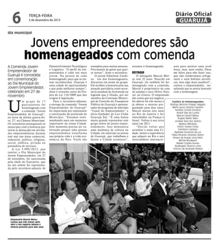 6

Diário Oficial
GUARUJÁ

terça-feira

3 de dezembro de 2013

dia municipal

Jovens empreendedores são
homenageados com comenda
A Comenda Jovem
Empreendedor de
Guarujá é concedida
em comemoração
ao Dia Municipal do
Jovem Empreendedor,
celebrado em 27 de
novembro

U

m grupo de 17
guarujaenses foi
homenageado com
a comenda “Jovem
Empreendedor de Guarujá”,
na noite da última quarta-feira, 27, na Câmara Municipal.
Os vereadores prestigiaram os
munícipes com a honraria por
terem se destacado em atividades empreendedoras durante
este ano nas áreas comercial,
industrial, política, religiosa,
social, pública, privada ou
prestadora de serviços.
A Lei 3.999/2013, que
institui o Dia Municipal do
Jovem Empreendedor, em 27
de novembro, foi sancionada
pela chefe do Executivo, que
no ato solene foi representada pelo secretário-adjunto de

Desenvolvimento Tecnológico
e Logístico. “O perfil do empreendedor é cada vez mais
jovem. Na pessoa de cada
homenageado, peço que se sintam reconhecidos. Guarujá é
uma cidade de oportunidades
e que pode melhorar sempre”,
disse o vereador autor do Projeto de Lei 110/2009 que deu
origem à legislação.
Para o secretário-adjunto,
a entrega da comenda “Jovem
Empreendedor de Guarujá”
foi importante por representar
a valorização da juventude do
Município. “Estamos testemunhando mais um momento
importante da nossa Cidade.
Este momento precisa ser valorizado porque uma pessoa
empreendedora transfor ma
sua própria vida e a vida econômica do País. Vocês são

exemplos para muitas pessoas.
Precisamos de gente que queira inovar”, disse o secretário.
O jovem Edmilson Cardozo, um dos homenageados,
discursou em nome do grupo.
Ele recebeu a honraria pela sua
atuação partidária como secretário estadual da Juventude na
legenda que é filiado, por ser
membro da Comissão Municipal de Controle do Transporte
Público de Guarujá e apresentador do programa de televisão
“Canal do Empreendedor” e
sócio-fundador do Leo Clube
Guarujá Sul. “É uma honra
muito grande representar este
grupo seleto de jovens empreendedores. Isso demonstra
uma mudança de cultura na
Cidade, em valorizar os jovens
de Guarujá, que trabalham e
fazem a Cidade acontecer”,

resumiu o homenageado.

Destaque

nais para montar uma steak
house, mas, num sonho, Deus
me falou para não fazer isso,
que não venderíamos refrigerante e nem bebidas alcoólicas, mas algo mais saudável”,
contou o empreendedor, ressaltando que se sentiu honrado
com a homenagem.

O advogado Marcel Metsu tem 32 anos. Nascido em
Guarujá, ele também foi homenageado com a comenda.
Marcel é proprietário da casa
de saladas e suco Delírio Natural, no Centro. O empreendedor conta que seu negócio
foi aberto há três meses e
Confira os homenageados
Rodrigo Morone Fidalgo Salgado
já obteve o retorno proMaria Laura Campos Cajueiro
gramado para dois anos.
Andréa Correia Fonseca
Marcel morou oito anos
André Dias da Cunha
no Rio de Janeiro e fez
Marcel Gerard Metsu
intercâmbio na França e
Ângelo Melilo Neto
Israel. Voltou à sua terra
Jonatas Silva dos Santos
natal em 2011.
Maikon Menezes
Edson Soares Costa
“ D e c i d i vo l t a r p o r
Edmilson Cardozo
acreditar e amar essa CiRaphael Ferracioli da Luz
dade. Juntei a experiência
Fábio Ricardo Gimenes Sereni
que adquiri no Rio e nos
Amaro de Araújo Lima Neto
intercâmbios internacioMichel Murakami
Rafael Cristian Nunes
Rosângela Tibúrcio Lima
Vinícius de Andrade Pereira

Fotos Roberto Sander Jr.

Empresário Marcel Metsu
contou que três meses após
abrir o seu negócio obteve o
retorno previsto para dois anos

 