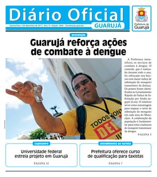 Universidade federal
estreia projeto em Guarujá
PÁGINA 32
cupinzeiro
prevenção
Prefeitura oferece curso
de qualificação pa...