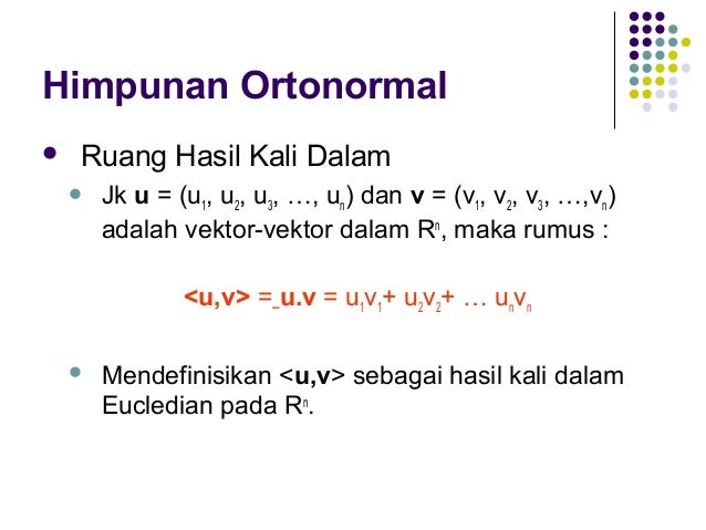 03 Matrik Dan Transformasi Linear Ortonormal Dan Gram Schmidt