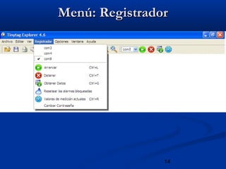 14
Menú: RegistradorMenú: Registrador
 