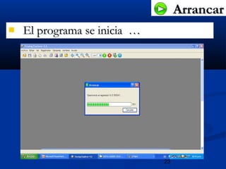23
ArrancarArrancar
 El programa se inicia …El programa se inicia …
 