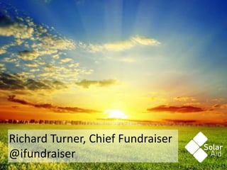 Richard Turner, Chief Fundraiser 
@ifundraiser  