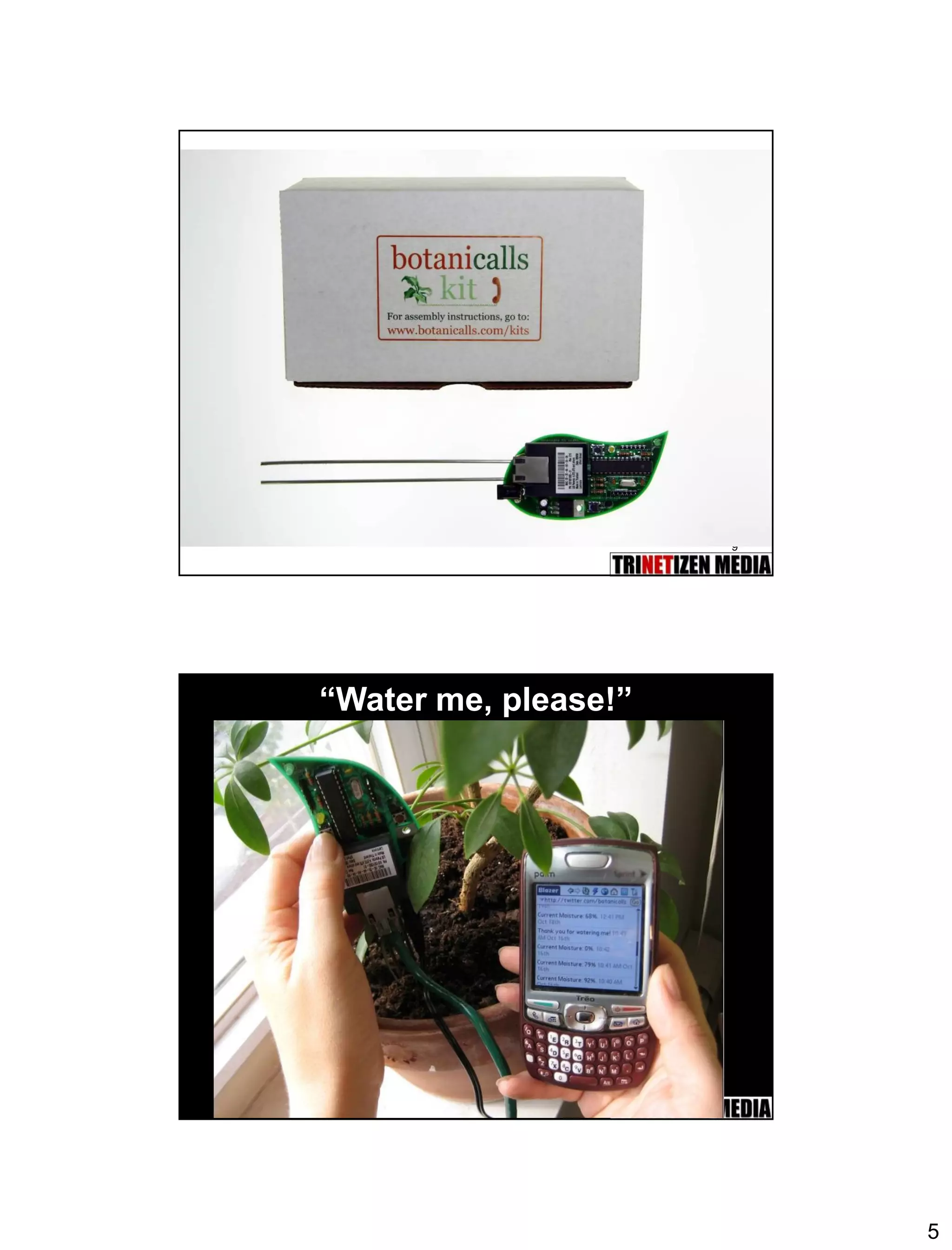 5 
9 
10 
“Water me, please!”  