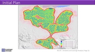 4G LTE – Drivetest and Coverage Analysis| Page 33
Initial Plan
 