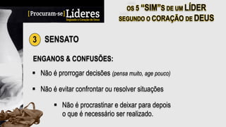 3 SENSATO
ENGANOS & CONFUSÕES:
§  Não é prorrogar decisões (pensa muito, age pouco)
§  Não é evitar confrontar ou resolver situações
§  Não é procrastinar e deixar para depois
o que é necessário ser realizado.
 