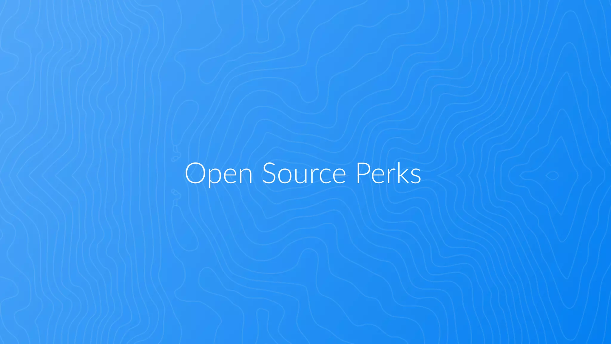 Open  Source  Perks
 