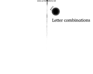 I,
;,
"
f
Letter combinations
•
I
J
~,
•,
i
www.uz-translations.net
 