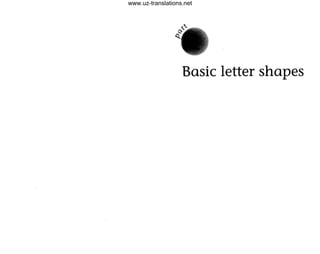 Basic letter shapes
www.uz-translations.net
 