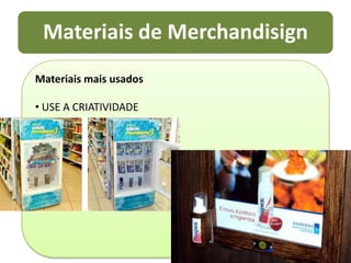  Personagens que usarem o produto devem ter o perfil característico do target do produto.