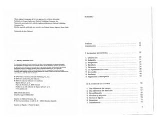 UlUlo original: Ifmgl/agesO¡AI1. AII appmar;b IQa lbeory ofsymbols
Publicado en lengua inglesa por Hacken Publishing Company, Inc
Traducci6n aUloriucb de la edición inglesa public:.lcb por H:acketl Publi$hlog
Comp:any, Ioc.
Edición espa.tIoIa publicada por acuerdo con Eulama lilerary Agency, Roma, IUIlia
Traducción de Jem Cabanes
l .- edición, Iloviembre 2010
Nt> .. ~to~_opotdol"'<>o<-'nI .. _....-. _ _ ~
......=-............r.:.-o""'"............-. __ ~-.pof ............
por~u"""" __ Oin .. ,....-P-i<IJpor_doI_.lIoW_ ... " " _
....'.donodoo puede _ - . . ... doIiIo ""'""" lo P"'J*ÓI<I_ (NI. no y ...........
del C6dj¡D 1'eR>O. ou.,.. • CEDRO (Cortn:> !op>IoI'" Dtt<choo Re~)" neccol.o ~
OOO<2MaroJa<lll~ ............ _ _ """aDlO . ........ b _ _~
"ID".--.....'L 702 l' 701 "m01 '11
o 1976 Ne!son Goodman Hacken Publishlng Co., Inc:.
o 1976 de la tra.ducci6n, Jem Cabanes
e 2010 de ¡odas .as ediciones en OLSL"e1lal1O
Espasa I.ibro5, S. L U.,
Puro de RecoIdOS, 4. 2S001 Madrid
Paid6s es un sello editorial de E.pas:a Libros S. L U.
www.paid05.rom
ISBN: 978-84-493-2445-1
Dep6si1O legal: M-10921-2010
Impreso en Talleres Brosmac, S.L
PI. Ind. AnoyomoIinos, 1, calle e, 31- 28932 Mósfoles (Madrid)
lmpreso en EspaIaa - Prinled in ~III
SUMARIO
Prefacio ...
lnlrOducción
. .......... ..... ... , ......... . .. .
...... ... ... .. ..................
1 L REALIDAD RECONSTRUIDA .......... . . . .,.. .. .....
1. Denotación ........... ... ......••. • .........
2. Intitaci6n ..... , . . .... , . . , , ......• • , .. ..•....
3. Perspectiva .............••••• , .......•......
4. Escultura ... . . ..... . .•• . , •....... •.. ..
S. Ficciones . ........ ... .......... . ••...... • - ..
6. La representación·como .......•••• .... ... .
7. lnvención ....... . ............... • • • • . ......
8. Realismo ................•.......... .•• •....
9. Figuración y descripción .... •••• • .........••...
11 El SONIDO DE lOS CUADROS . ........ ... . . ... .
L Una diferencia de campo .... .. . • . ..•.
2. Una diferencia de direa:ión ... . • • •....••.••... ..
3. Ejemplificación .... ... ...... .. •....• •• ••.....
4. Muestras y etiquetaS .............••• • ...••••...
S. Hechos y figuras .. ..... .. .. ••••• .. .. .. .
6. Esquemas ....... .. ........... . .•.•••.......
7. Transferencia . . . . . . . • • • • • . • . . . . . . . . . . . • • • . . ..
11
13
19
19
21
25
33
34
39
43
44
50
53
53
57
59
63
72
75
77
7
 