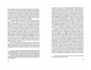 siendo extranjero a pesar de que le asalten los recuerdos, Cassirer, en-
tre otros autores,- ha intentado explicar la metMaa con provocado-
res :ugument.os romo éstos. Pero con independencia de lo revelador
que pueda resultar, o incluso de lo verdadero que sea en a1gunD5 ca-
sos, está claro que este argumento no explica la aplicación metafóri-
ca de todos los l~mrinOS, ni siquiera de la mayoria de ellos. 5610 en
contadas ocasiones podemos enconlrat el origen de las aventuras
adultas de una etiqueta en sus privaciones infantiles,
La pregunta sigue siendo: ¿qué es lo que dice una metáfora y
qué es lo que la hace ser verdad? Decir que un cuadro es triste ¿es
decir de manera elíptica que es como una persona triste? La metá-
fora ha sido descrita a menudo como un símil elíptico y la verdad
metafórica, como la verdad literal de una declaración expandida.
Pero el simil no puede reducirse a la aftrmación de que, de un mo-
do u otro, una pintura es como una persona, puesto que cualquier
cosa se parece a Otra de alguna forma u otra, Lo que el simil dice
es que la persona y la pintura'se parecen en su común tristeza, la
primera, literal, y la segunda, metafóricamente. En lugar de la me-
táfora reducida al simil, el simil se reduce a metáfora, 0, mejor di-
cho, la diferencia entre símil y metáfora es insigni.ficante,19 Ya sea
la locución -es com~ o ~, la figura asemeja el cuadro a la per-
sona al seleccionar cierta cualidad común: el predicado -triste- es
aplicable a las dos, aunque se aplique de partida a la persona y de
manera derivada a la pintura.
Si se nos insiste para que digamos qué tipo de similirud debe
existir entre un predicado que se aplica literalmente y otro que se
aplica metafóricamente, podñamos preguntar a su vez qué tipo de
similirud debe existir entre cosas a·las que se puede aplicar un pre-
28. vhse Emst Cusim", T/.Ie PbllllSopby q{Symbolic Forms (edición origiru.l en ale-
min, 1925), IIlId. Ralph Manheim, New H:....en, YaIe: UIliYer$ity Press, 1955, vol. D, págs. 36-
4', Y W''8".a.fd Myib, tn.d. S. K. Lulger, Nueva YOlk y Londres, Ha.!per.Bnxhct5, 1946,
~gs. 12, 23-39; Owen 8anoelcl, J1r)e¡1G Dletion, t.ondIa, Faber aru:I F2ber, 1928, pAS". 8O-8l.
29. /Mb.x BIaek expone este llBUmentO tar.I. y <:onvinceruemenle en su aniallo!Obre
la rne!4lora; v!ue su Mode& andMMapbors, pAso '7: .En algunos casos 5eÓ2 mts apopia-
do decir que la nlCtMot:l crea la seme¡am:. que decir que formula una semejanza que cm-
lb con UIlerior(bd..
00
dicado literalmente. ¿En qué deben ser iguales determinadas rosas
pasadas y fururas para que un precUcado dado -digamos .verde--
se les pueda aplicar literalmente a todas ellas? Tener alguna pro-
'piedad u otra en común no será suficiente, debedn tener determi-
nada propiedad en común. Pero ¿de qué propiedad se trata? Ob-
viamente, la propiedad nombrada por el predicado en cuestión, Es
decir, el predicado debe ser aplicable a todas las cosas a las que de-
be ser aplicable. La pregunta de por qué los predicados se aplican
como lo hacen metafóricamente no es diferente de la pregunta de
por qué se aplican literalmente como lo hacen. Y si de hecho no
disponemos de una buena respuesta en ninguno de los casos, qui-
zá sea porque e&a pregunta no existe en realidad. En cualquier ca-
so, la explicación general de por qué las cosas tienen las propie-
dades, literales y metafóricas que penen -o por qué las cosas son
como son- es una tarea que prefiero dejar para los cosmólogos.
Los cánones de verdad son básicamente los mismos, con in-
dependencia de que el esquema que se utilice sea transferido o
no. Eri los dos casos, la aplicación de un término es falible y, por
canto, susceptible de ser corregida, Podemos equivocamos al apli-
car -rop o o(ris(e. a unos objetos de colores y es posible realizar
pruebas de todo tipo parn evaluar nuestro veredicto inicial; pode-
mos volver a mirar, comparar, examinar las circunstancias colate-
rales, buscar otros juicios que corroboren o entren en conflicto con
los nuestros, Ni el estatus de la credibilidad inicial ni el proceso de
verificación a fuerza de maximizar la credibilidad '(otal de todos
nuestros juicioslO será diferente e n los dos casos. Por supuesto, la
distribución metafórica según un esquema dado suele deberse a
su novedad y constituye un proceso menos preciso y estable que
el de la forma literal, pero esto sólo supone una diferencia de gra~
do. Tanto lo literal como lo metafórico pueden ser susceptibles de
vaguedad y vacilaciones diversas. Por otra pane, la aplicación lite-
ral de cienos esquemas es, debido a su sutilidad o a la poca. c1aá
dad de las distinciones que requieren, mucho menos evidente y
30. En relaciÓn oon elle problema general, <&$e m! &nse and Cenainry-, Pbll~
sopbicaJ Reuiew, vol. 61,1952, ptgs. 160-167.
81
 