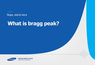 What is bragg peak?
 