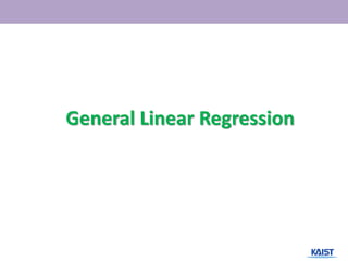 General Linear Regression
 