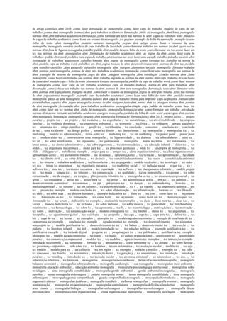 de artigo cientifico abnt 2013 ,como fazer introdução de monografia ,como fazer capa do trabalho ,modelo de capa de um
trabalho ,norma abnt monografia ,normas abnt para trabalhos academicos formatação ,título da monografia ,abnt fonte ,monografia
normas abnt ,abnt trabalhos academicos formatação ,como formatar um texto nas normas da abnt ,capas de trabalhos word ,modelos
de capas de trabalho academico ,como fazer um resumo de monografia ,tcc paginas ,exemplo de folha de aprovação ,exemplo de uma
folha de rosto ,abnt monografias ,modelo sumario monografia ,regras abnt artigo ,como fazer o resumo de uma
monografia ,monografia sumário ,modelo de capa trabalho de faculdade ,como formatar trabalho nas normas da abnt ,quais sao as
normas abnt ,lista de figuras monografia ,trabalho padrão abnt ,modelo de uma folha de rosto ,como formatar um tcc ,como fazer um
tcc nas normas da abnt ,monografias abnt ,formatação de trabalho academico abnt ,as regras da abnt ,como fazer capa de
trabalhos ,padrão abnt word ,modelos para capas de trabalho ,abnt normas tcc ,com fazer uma capa de trabalho ,trabalho na abnt ,abnt
formatação de trabalhos academicos ,trabalho formato abnt ,regras de monografia ,como formatar tcc ,trabalho na norma da
abnt ,modelo capa de trabalho word ,trabalhos em abnt ,regras basicas da abnt ,desenvolvimento abnt ,normas da abnt tcc ,modelo
capa trabalho cientifico ,abnt paragrafo ,epígrafes monografia ,abnt margem ,elementos textuais monografia ,formatar trabalho
abnt ,normas para monografia ,normas da abnt para trabalhos academicos formatação ,como fazer uma monografia nas normas da
abnt ,exemplo de resumo de monografia ,regra do abnt ,margens monografia ,abnt introdução ,citação normas abnt ,fonte
monografia ,como fazer um trabalho nas normas abnt ,trabalho segundo as normas da abnt ,norma abnt capa ,trabalho de conclusão
de curso abnt ,modelo capa e folha de rosto ,elementos textuais da monografia ,modelo de capa de trabalho word ,como fazer resumo
de monografia ,como fazer capa de um trabalho academico ,capa de trabalho modelos ,norma da abnt para trabalhos ,abnt
dissertação ,como colocar um trabalho nas normas da abnt ,normas da abnt para monografias ,formatação texto abnt ,formatar texto
abnt ,normas abnt espaçamento ,margens da abnt ,como fazer o resumo da monografia ,regras da abnt para resumo ,texto nas normas
da abnt ,espaçamento monografia ,exemplo capa de trabalho academico ,como fazer uma folha de rosto abnt ,modelo sumário
monografia ,partes de uma monografia ,tamanho da letra abnt ,capa de trabalho pronta para imprimir ,capa de projetos ,formato abnt
para trabalhos ,capa tcc abnt ,regras monografia ,normas da abnt margens ,texto abnt ,norma abnt tcc ,margens normas abnt ,normas
da abnt monografia ,formatação abnt para trabalhos academicos ,monografia citação ,capa padrão de trabalho ,como fazer tcc
abnt ,como fazer um tcc normas abnt ,título de monografia ,monografia formatação abnt ,como formatar um trabalho ,introdução
normas abnt ,como formatar um trabalho academico ,margem monografia ,modelos de folha de rosto word ,capa regras abnt ,normas
abnt monografia formatação ,monografia epígrafe ,abnt monografia formatação ,formatação tcc abnt 2013 , projeto do tcc , projeto
para tcc , projeto tcc , tcc projeto , tcc medicina , tcc engenharia , tcc mecatrônica , tcc ativo imobilizado , tcc empresa
familiar , tcc violência domestica , tcc engenharia ambiental , tcc economia , tcc física , tcc soldagem , google acadêmico
tcc , orientador tcc , artigo cientifico tcc , google tcc , tcc tributário , tcc conclusão , concursos , conclusão tcc , conclusão
do tcc , tema tcc direito , tcc design gráfico , temas tcc direito , tcc direito temas , tcc monografias , monografias tcc , tcc
marketing , modelo tcc administração , livros sobre tcc , marketing tcc , tcc em marketing , tcc power point , power point
tcc , modelo slides tcc , como escrever uma monografia , tcc hiperatividade , tcc diabetes , tcc sobre diabetes , mini tcc ,
tcc uti , tcc sobre atendimento , tcc ergonomia , tcc gastronomia , manografia , temas tcc letras , tcc matemática , tcc
letras temas , tcc direito administrativo , tcc sobre ergonomia , tcc eletromecânica , tcc educação infantil , slides tcc , tcc
slides , tcc engenharia mecatrônica , slides para tcc , tcc processos gerenciais , slide tcc , exemplos de monografia , tcc
slide , slide para tcc , trabalho tcc exemplo , artigos para tcc , artigos tcc , clima organizacional tcc , tcc clima organizacional ,
apresentação do tcc , tcc aleitamento materno , tcc faculdade , apresentação tcc , tcc licitação , tcc apresentação , faculdade
tcc , tcc direito civil , tcc sobre dislexia , tcc dislexia , tcc contabilidade ambiental , tcc custos , contabilidade ambiental
tcc , tcc sistema , trabalhos acadêmicos , tcc biomedicina , tcc propaganda , modelo tcc direito , tcc tecnologia , tcc redes ,
tcc eca , temas tcc arquitetura , tcc engenharia mecanica , tcc marketing social , tcc inclusão social , o que tcc , tcc i ,
software tcc , meu tcc , tcc técnico mecanica , tcc exportação , tcc software , tcc planejamento tributário , modelo projeto
tcc , tcc moda , terapia tcc , tcc telecom , tcc comunicação , tcc qualidade , tcc ou monografia , tcc unopar , tcc sobre
comunicação , tcc da unopar , tcc terapia , planejamento tributário tcc , monografia ou tcc , tcc orçamento empresarial , tcc
letras , tcc restaurante , artigo tcc , artigo para tcc , tcc artigo , tcc administração grátis , ppt tcc , tcc química , tcc
desenvolvimento sustentável , tcc sistemas , tcc ppt , pré-projeto tcc , tcc design , tcc endomarketing , livro tcc , tcc
marketing pessoal , tcc turismo , tcc em turismo , tcc psicomotricidade , tcc s , tcc transito , tcc engenharia química , pré
tcc , projeto tcc exemplo , modelo conclusão tcc , tcc sobre alfabetização , tcc alfabetização , formato tcc , tcc filosofia ,
tcc tdah , tcc sobre tdah , tcc direitos humanos , exemplo dedicatória tcc , fazer tcc , tcc crm , como fazer tcc , orçamento
tcc , formatação do tcc , tcc formatação , tcc como fazer , tcc orçamento , como fazer um tcc , formatação para tcc ,
formatação tcc , tcc scrum , dedicatória tcc exemplo , dedicatória tcc exemplos , tcc dicas , dicas para tcc , dicas tcc , tcc
kaizen , modelo dedicatória tcc , tcc inclusão , tcc sobre inclusão , tcc sobre musica , tcc publicidade , tcc merchandising ,
relatório tcc , tcc farmacologia , tcc sobre 5s , tcc agronomia , tcc 5s , tcc microbiologia , motivação tcc , tcc motivação ,
tcc sobre , motivação , tcc comunicação social , modelo cronograma tcc , tcc futebol , ideias tcc , tcc arquitetura , tcc
fotografia , tcc aquecimento global , tcc sociologia , tcc geografia , tcc capa , capa tcc , capa para tcc , defesa tcc , tcc
hiv , capa do tcc , tcc layout , tcc exemplos , exemplos tcc , modelo agradecimentos tcc , exemplo de conclusão de tcc ,
cronograma tcc exemplo , conclusão tcc exemplo , agradecimentos tcc exemplo , tcc desenvolvimento , tcc alimentos ,
anteprojeto tcc , modelo justificativa tcc , desenvolvimento do tcc , tcc lúdico , desenvolvimento tcc , tcc.com.br , tcc
padaria , tcc literatura infantil , tcc útil , modelo introdução tcc , tcc relações públicas , exemplo justificativa tcc , tcc
justificativa exemplo , tcc inclusão digital , pesquisa tcc , pesquisa para tcc , tcc publicados , justificativa tcc exemplo ,
ideias para tcc , modelo agradecimento tcc , tcc jogos , tcc inglês , tcc cultura organizacional , questionário tcc , questionário
para tcc , tcc comunicação empresarial , modelos tcc , tcc modelos , agradecimento tcc exemplos , tcc introdução exemplo ,
introdução tcc exemplo , tcc hanseníase , formatar tcc , apresentar tcc , como apresentar tcc , tcc dengue , tcc sobre dengue ,
tcc governança corporativa , tudo sobre tcc , tcc horários , tcc em informática , tcc avaliação escolar , modelo tcc , tcc seja ,
tcc modelo , modelo para tcc , tcc cafeteria , tcc em inglês , tcc exemplo , trabalho cientifico , exemplo tcc , tcc cuba ,
tcc concursos , tcc família , tcc informática , introdução do tcc , tcc geração y , tcc absenteísmo , tcc introdução , introdução
para tcc , tcc branding , introdução tcc , tcc inclusão escolar , tcc alvenaria estrutural , tcc tuberculose , tcc doc. , tcc
substituição tributária , tcc literatura , monografias , monografia meio ambiente , balanced scorecard monografia , monografia
balanced scorecard , monografias sobre auditoria , monografia cardiologia , sua monografia , monografias meio ambiente ,
monografia educação ambiental , educação ambiental monografia , monografia psicopedagogia institucional , monografias sobre
reciclagem , tema monografia contabilidade , monografia gestão ambiental , gestão ambiental monografia , monografia
petróleo , temas monografia enfermagem , projeto monografia pronto , temas monografia contabilidade , tema monografia
enfermagem , monografia guarda compartilhada , guarda compartilhada monografia , monografia biomedicina , monografia
engenharia elétrica , monografias jurídicas , monografia contábeis , melhores monografias , monografia eventos , monografia
administração , monografia em administração , monografia controladoria , monografia deficiência intelectual , monografia
artes visuais , monografia biologia , monografias enfermagem , monografias em enfermagem , monografia direito
previdenciário , monografia clima organizacional , clima organizacional monografia , monografia reciclagem , monografia
 