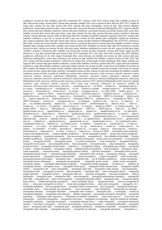 acadêmicos ,normas da abnt trabalhos ,abnt 6023 atualizada 2011 ,normas a abnt 2014 ,normas artigo abnt ,trabalho na regra da
abnt ,abnt normas artigo ,normas abnt2 ,normas abnt mestrado ,trabalho feito com as normas da abnt ,abnt nbr 6023 2012 ,citação de
artigo abnt ,citações de sites abnt ,norma abnt 2014 ,normas abnt para monografias ,forma de abnt ,abnt normas trabalhos
academicos ,as principais normas da abnt, o que é norma abnt ,normas da abnt para referências bibliográficas 2013 ,regra de trabalho
abnt ,normas abnt para trabalhos científicos ,normas abnt para referências ,associação brasileira de normas técnicas abnt ,como fazer
trabalho na forma abnt ,norma abnt para artigo ,como fazer citações de sites abnt ,normas abnt para artigos científicos ,abnt para
citações ,normas abnt para sumario ,folha de aprovação abnt 2013 ,modelo de trabalho academico segundo a abnt 2013 ,normas abnt
trabalhos cientificos ,o que são as normas da abnt ,capa com normas da abnt ,padrão abnt monografia ,modelo de referencias
abnt ,artigos academicos abnt ,abnt pdf ,normas abnt citaçoes ,normas da abnt referências bibliográficas ,nbr 14724 2013 ,referencias
abnt artigo ,resumo nas normas da abnt ,normas abnt citacoes ,normas da abnt resumo ,normas abnt para trabalho cientifico ,normas
trabalhos abnt ,catalogo normas abnt ,trabalho com normas da abnt 2014 ,trabalhos em formato abnt ,abnt 2014 referencias ,normas
tecnicas da abnt ,citações nas normas da abnt ,abnt para artigo ,trabalhos academicos na norma da abnt ,regras da abnt para artigo
cientifico ,citações e referencias abnt ,trabalho com norma abnt ,normas da abnt introdução ,normas abnt fontes ,regras da abnt
referencias ,o que abnt ,normas abnt para resumo ,abnt 14724 atualizada 2013 ,sites abnt ,fonte abnt ,normas abnt 2014 trabalhos
academicos ,referencia de site abnt ,regras formatação abnt ,como formatar um trabalho nas normas da abnt ,normas abnt para
referências bibliográficas ,como fazer referencias nas normas da abnt ,padrão abnt trabalho ,citações normas da abnt ,6023 abnt
2012 ,normas abnt para artigos academicos ,referencias de artigos abnt ,normatização da abnt ,formatação abnt citação ,trabalho nas
regras da abnt ,normas abnt para trabalho academico ,normas abnt trabalhos científicos ,padrão abnt 2014 ,regras abnt para trabalhos
acadêmicos ,regra abnt trabalho academico ,guia abnt ,artigo cientifico nas normas da abnt ,como deixar um trabalho nas normas da
abnt ,modelos de trabalho nas normas da abnt ,trabalho norma abnt exemplo ,trabalho normas abnt exemplo ,como fazer um resumo
nas normas da abnt ,norma abnt artigo científico ,formatação normas da abnt ,normas da abnt para formatação de trabalhos ,trabalho
academico normas da abnt ,exemplo de trabalho nas normas abnt ,normas vancouver ,estilo vancouver ,metodo vancouver ,norma
vancouver ,sistema vancouver ,referencias bibliograficas vancouver ,vancouver normas ,referencias vancouver ,modelo
vancouver ,referencia vancouver ,vancouver referencias ,referencias estilo vancouver ,referencia bibliografica vancouver ,referencias
bibliograficas estilo vancouver ,referencia estilo vancouver ,normas vancouver 2013 ,referencia bibliografica estilo vancouver ,método
vancouver ,guia vancouver ,normas vancouver 2014 ,como citar vancouver ,referencias de vancouver ,modelo de
vancouver ,vancouver estilo ,referencia de vancouver , , metodologia em tcc , tcc Word , estrutura tcc , metodologia para tcc ,
tcc cinema , metodologia no tcc , metodologia tcc , tcc bar , resumo tcc exemplo , exemplo resumo tcc , tcc bolsa família ,
resumo tcc , resumo para tcc , resumo do tcc , tcc resumo , mensagem para tcc , tcc sobre ICMS , modelo capa tcc , tcc
logística p.f. , modelo tcc Word , objetivos específicos tcc , justificativa para tcc , justificativa do tcc , justificativa tcc ,
justificativa no tcc , tcc justificativa , etapas do tcc , download tcc , tcc download , ABNT tcc formatação , objetivo geral
tcc , objetivo especifico tcc , dedicatórias para tcc , formatação ABNT tcc , dedicatórias tcc , formatação tcc ABNT , tcc
ABNT formatação , concurso tcc , mensagens para tcc , tcc desligado , modelo tcc doc. , mec. tcc , tcc objetivos , tcc
pus , tcc realidade aumentada , objetivos tcc , tcc controle interno , problematização tcc , objetivos do tcc , nobre tcc ,
sumário tcc , tcc Unisul , tcc androide , palavra chave tcc , tcc sumario , modelo tcc ABNT , tcc simples nacional , tcc
modelo ABNT , frases tcc , bibliografia tcc , tcc bibliografia , ABNT tcc , ABNT para tcc , índice tcc , tcc ABNT ,
agradecimentos em tcc , agradecimentos tcc , epígrafe para tcc , epígrafe tcc , agradecimentos no tcc , tcc dedicatória ,
dedicatória em tcc , dedicatória tcc , objetivo tcc , agradecimentos do tcc , agradecimentos para tcc , tcc objetivo , objetivo
do tcc , dedicatória para tcc , tcc agradecimentos , tcc tunisinos , fundamentação teórica tcc , tcc comportamento
organizacional , errata tcc , epígrafes para tcc , epigrafes tcc , tcc agradecimento , agradecimento em tcc , agradecimento
para tcc , lombada tcc , agradecimento tcc , agradecimento no tcc , agradecimento do tcc , tcc considerações finais ,
considerações finais tcc , hipótese tcc , tcc balanço social , tcc hipótese , manual do tcc , manual para tcc , ti verde tcc ,
manual tcc , tcc ti verde , tcc capital intelectual , tcc etc. , tcc esp. , normas do tcc , normas tcc , normas para tcc , tcc
normas , tcc resultados , tcc uniam , discussão tcc , hipóteses tcc , tcc regras , regras tcc , norma para tcc , norma tcc ,
problemática tcc , regras para tcc , tcc Fatec , anexos tcc , regras do tcc , normas tcc ABNT , monografia cloud computing ,
comprar monografias prontas , comprar trabalhos acadêmicos , site de monografias prontas , pessoas que fazem monografia ,
fazemos monografia , encadernar monografia , faço sua monografia , monografias de , faço trabalhos de faculdade , fazemos
trabalhos acadêmicos , monografia de , compra de tcc , assessoria monografia , quanto custa uma monografia , ver monografias
prontas , monografia Goiânia , monografias pronta , se moleza monografias , vendo monografia , monografia Brasília ,
monografia rio de janeiro , uma monografia pronta , help monografias , monografia preço , preço monografia , monografias
prontas de direito , monografias prontas direito , venda de tcc , monografias comprar , monografias para comprar , monografia
Curitiba , comprar monografia , monografia comprar , trabalhos prontos monografias , help monografia , monografia venda ,
venda monografia , monografia pronto , monografia ginastica laboral , capa dura monografia , monografia pronta direito ,
monografias gestão escolar , monografia gestão hospitalar , monografia sobre coaching , monografia coaching , monografia
gestão educacional , monografias prontas administração , portal monografias , compro monografia , portal monografia ,
monografias prontas enfermagem , monografia feitas , monografia mba , site de trabalhos acadêmicos , compra monografia ,
monografia pronta enfermagem , monografia pós-graduação , monografia gestão escolar , gestão escolar monografia ,
monografia urgente , monografia administração hospitalar , monografias prontas pedagogia , se moleza tcc , trabalhos de
monografias prontas , monografia temas , monografia direito penal , monografia direito internacional , monografia trabalho
infantil , monografias web , temas monografias , monografia sobre tdah , monografias sobre autismo , web monografias ,
monografias temas , monografias economia , tdah monografia , monografia tdah , temas monografias direito , monografia
pregão eletrônico , monografia turismo , monografia sobre arte , tema para monografias , tema para monografia , tema da
monografia , monografia tema , monografias tdah , tema monografia , monografia planejamento estratégico , monografias
sobre tdah , monografia útil , como se faz monografia , monografia obesidade infantil , monografia redes , monografia adoção
homo afetiva , modelo apresentação monografia , temas monografia direito , monografias brasil , temas de monografia de
direito , temas para monografia em direito , temas para monografia direito , ideias para monografia , monografia crm ,
monografia trabalhista , tema monografia direito , monografia direito constitucional , guia monografia , monografia fisioterapia ,
monografias letras , como preparar uma monografia , curso monografia , o que monografia , monografias em educação ,
monografias educação , monografia obesidade , monografia sobre violência , monografia adm , a monografia , modelo de
monografia pedagogia , monografias sobre educação , trabalho monografia , apresentação powerpoint monografia , monografia
ergonomia , monografia sobre ergonomia , formatação de trabalhos acadêmicos , temas atuais para tcc , como fazer uma
monografias , como fazer monografias , monografias como fazer , monografia em marketing , quem faz trabalho de faculdade ,
monografia marketing , marketing monografia , monografias educação física , minha monografia , monografia aleitamento
materno , como fazer a monografia , como fazer um monografia , fazer uma monografia , monografia publicidade , monografia
idosos , monografia sobre sped , monografia sped , monografia endodontia , monografia consumidor , monografia tributário ,
monografia sobre educação , monografia educação , monografia em educação , monografia agronomia , monografia ac ,
 