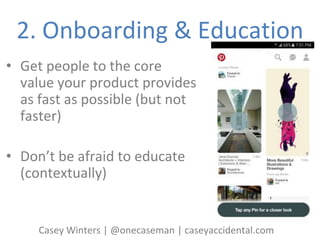[WMD 2016] Advisor to Pocket, Airbnb, Darby Smart;  Former Growth Lead at Pinterest & GrubHub >> Casey Winters "A lesson in retaining users" Slide 11
