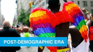 POST-DEMOGRAPHIC ERA
 