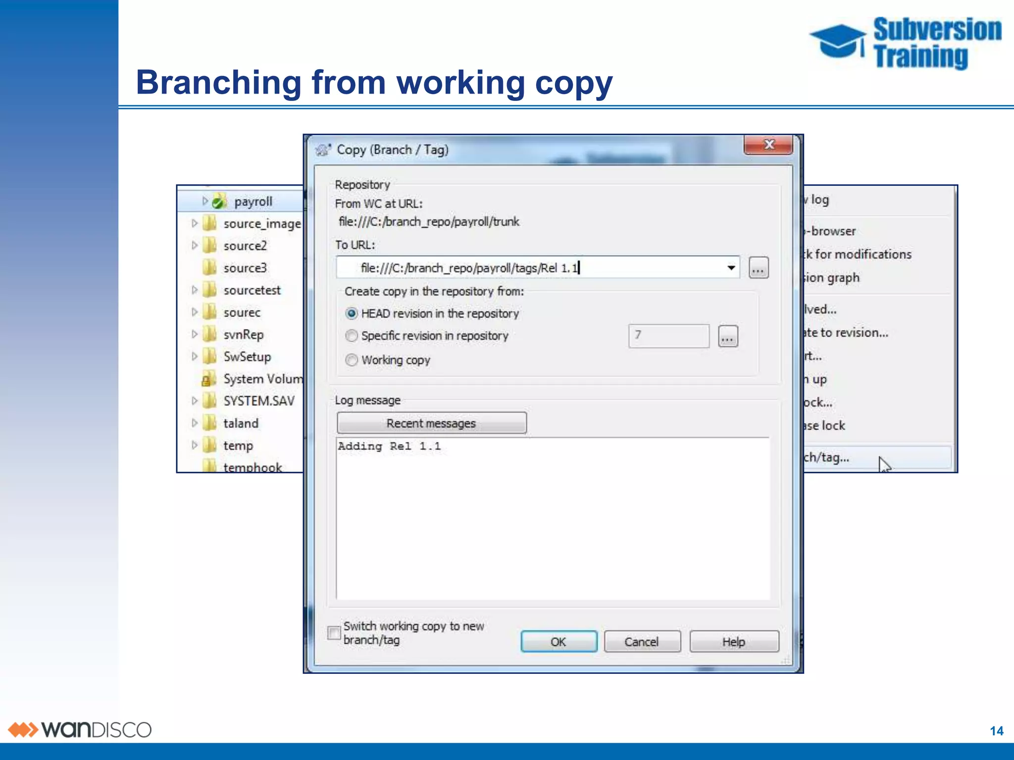 Branching from working copy




                              14
 